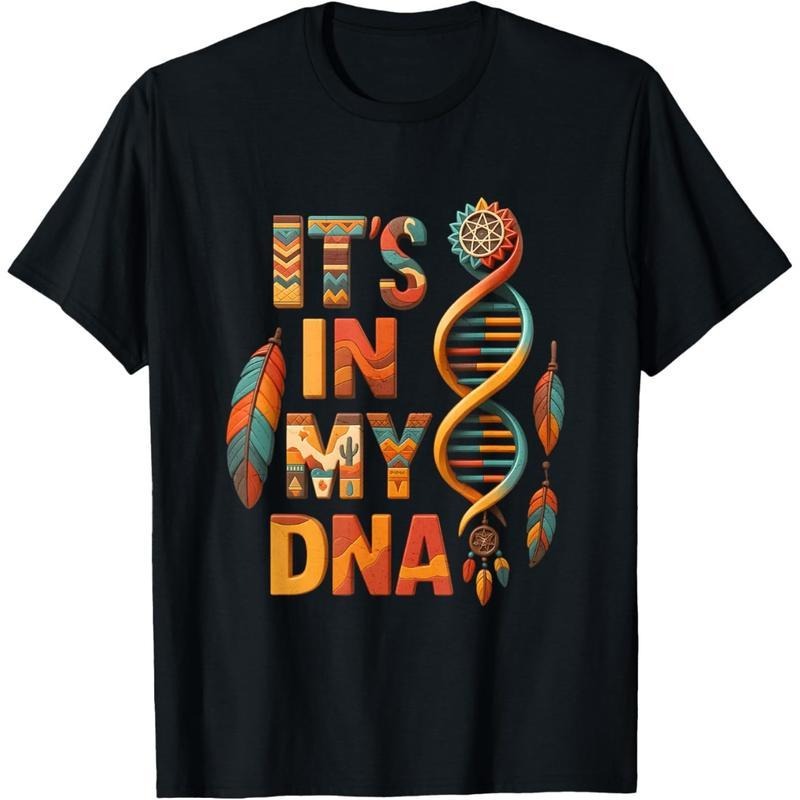 It's in My DNA Indigenous Native American Indian Day Pride T-Shirt, Casual Round Neck Design Graphic Tees Streetwear...