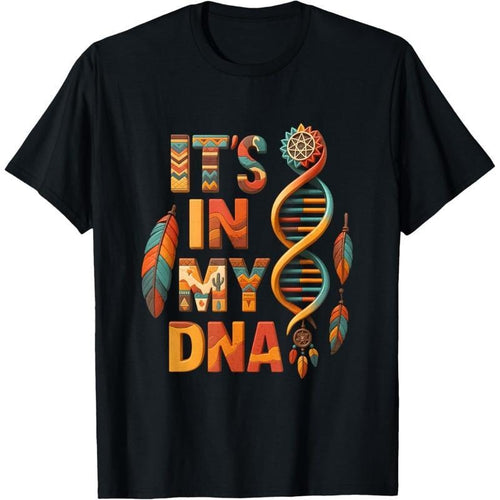 It's in My DNA Indigenous Native American Indian Day Pride T-Shirt, Casual Round Neck Design Graphic Tees Streetwear...