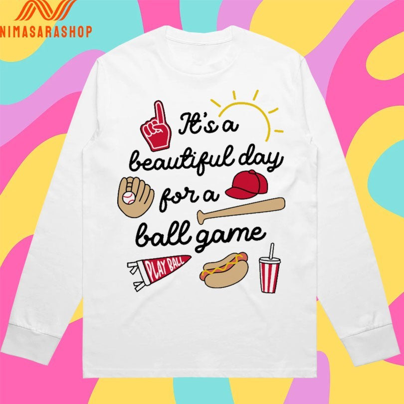 It’s A Beautiful Day For A Ball Game Shirts