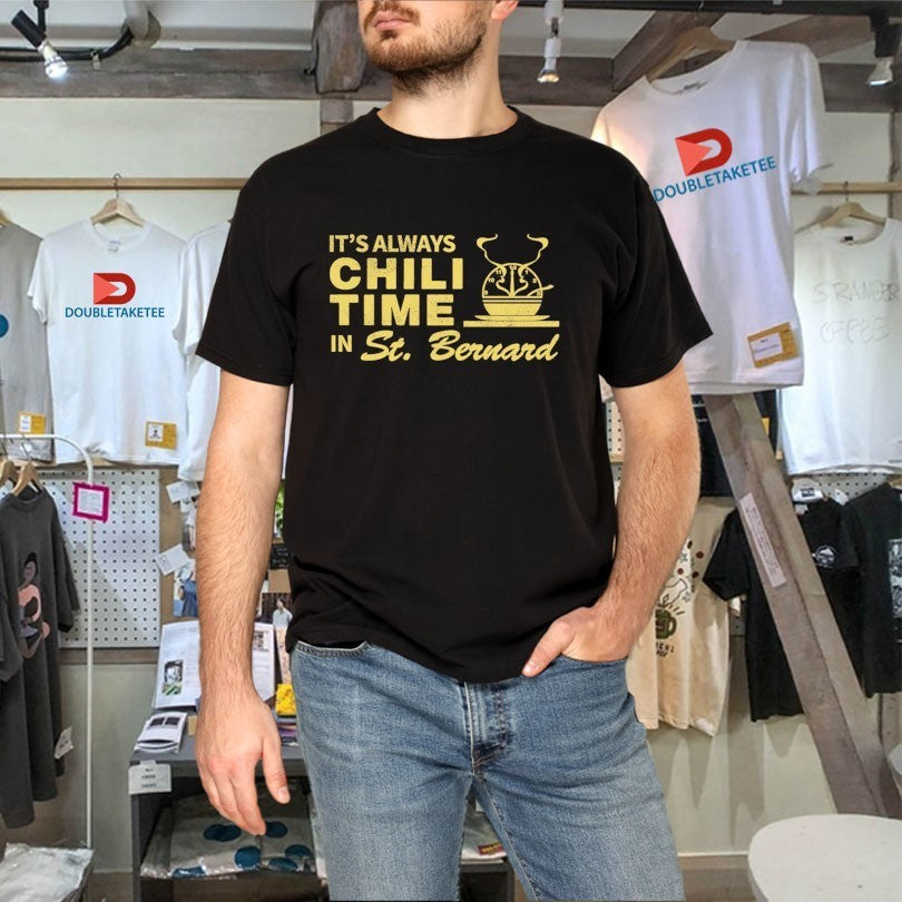 It’s Always Chili Time In St Bernard T-Shirtss