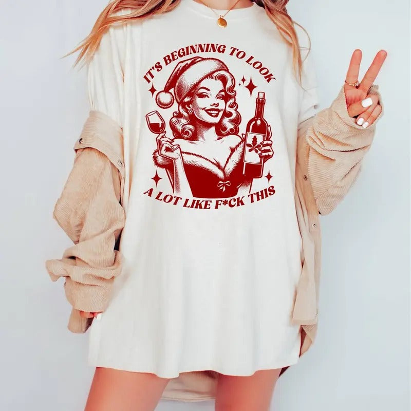 Its Beginning To Look A Lot Like Fckk This Shirt Funny Christmas Shirt, Greeting Season Party Shirt Hoodie, Sweatshirt