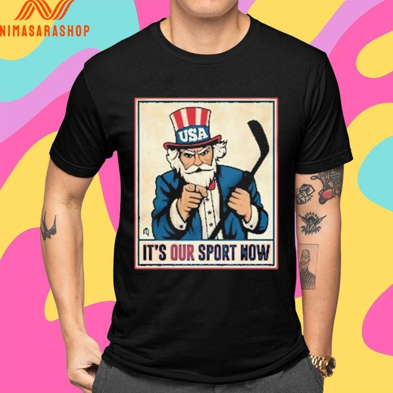 It’s Our Sport Now Usa Shirts