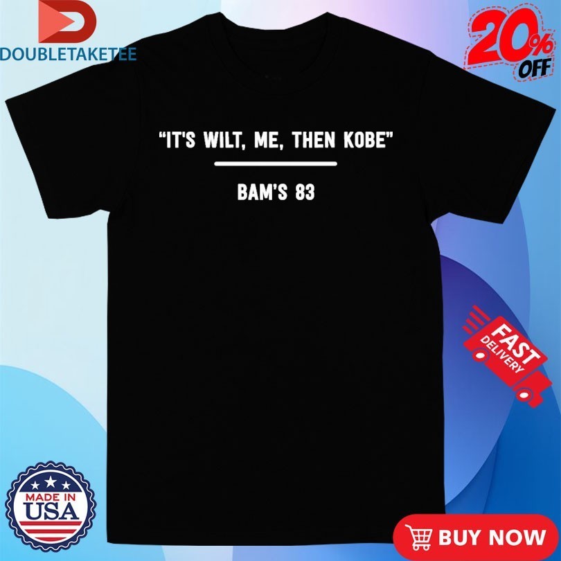 It’s Wilt Me Then Kobe Bam Adebayo Speak When Pass Kobe Bryant’s Record Of All Time Points In A Game With 83 Points Shirts