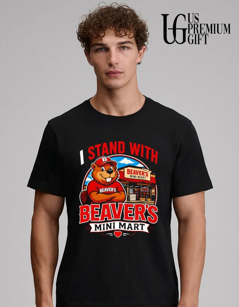 I stand with Beaver’s Mini Mart shirt