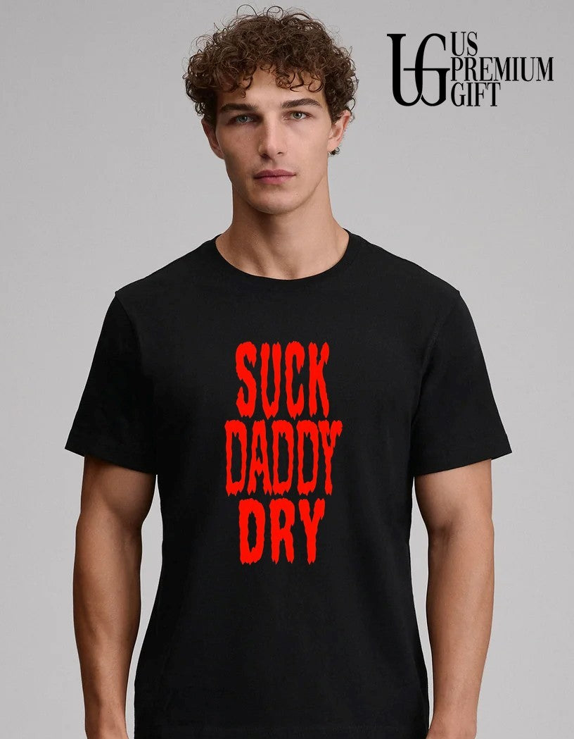 Suck Daddy Dry shirt