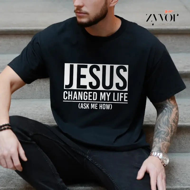 Jesus Changed My Life Ask Me How Tee Casual Style Crew Neck Short Sleeve T-Shirt Tops Trendy for Unisex, Perfect Gift...