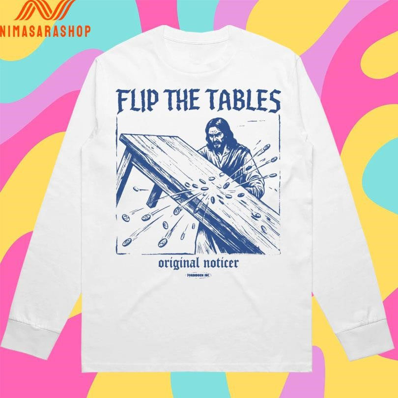 Jesus Flip The Tables Original Noticer Shirts