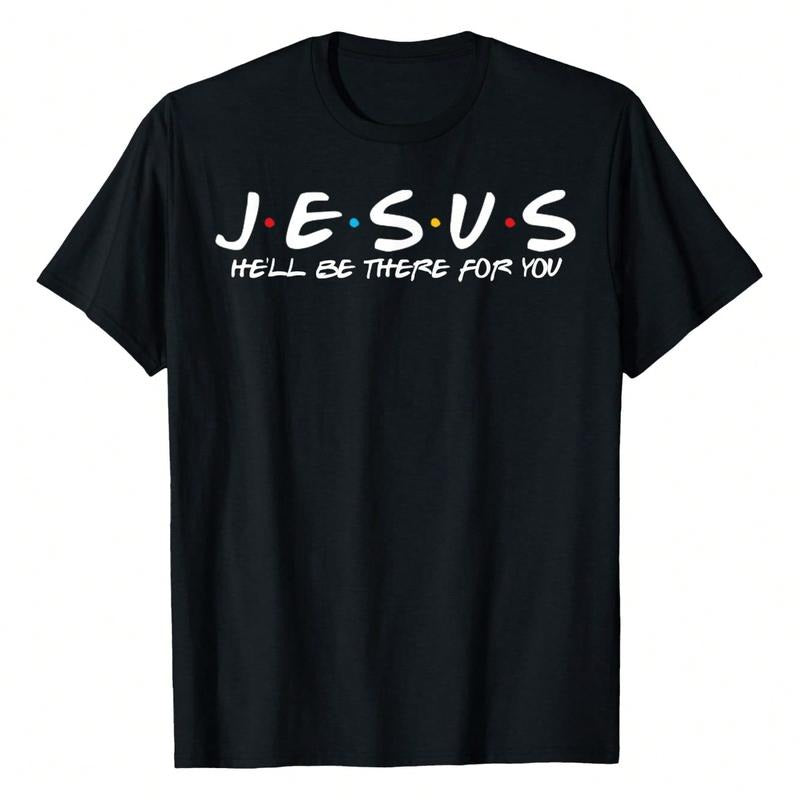 Jesus He'll Be There For You Parody Funny Christians Gift T-Shirt, 220g Pure Cotton, Casual Crew Neck, Ideal For Street...