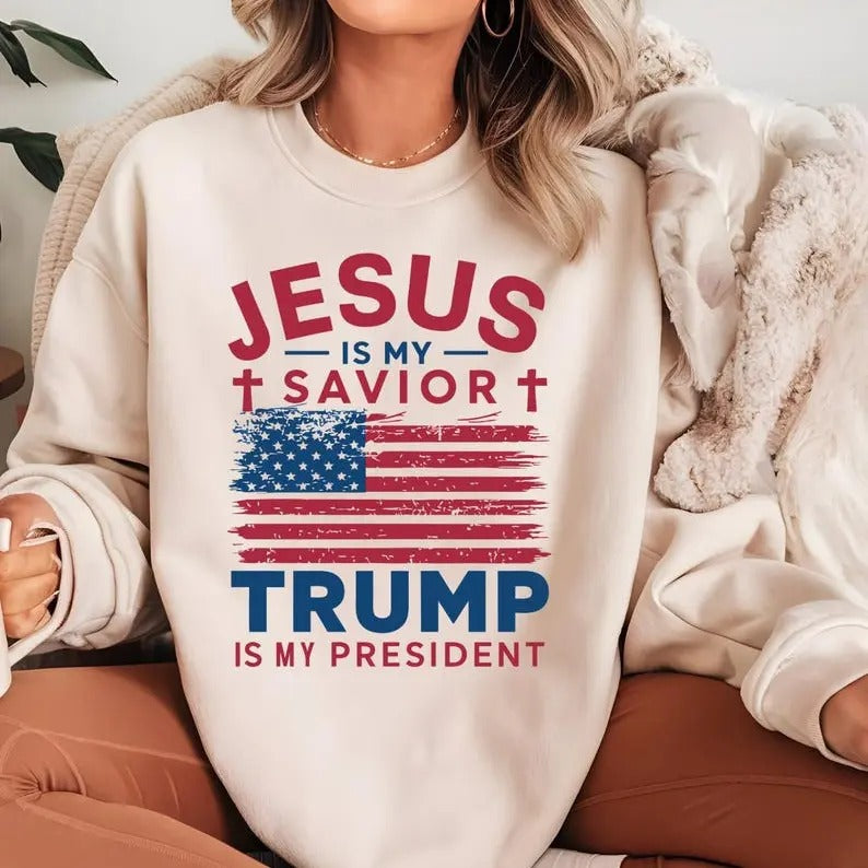 Jesus Is My Savior Trump Is My President Sweatshirt , Trump 2024 , President Trump, Religious Political , Christian...