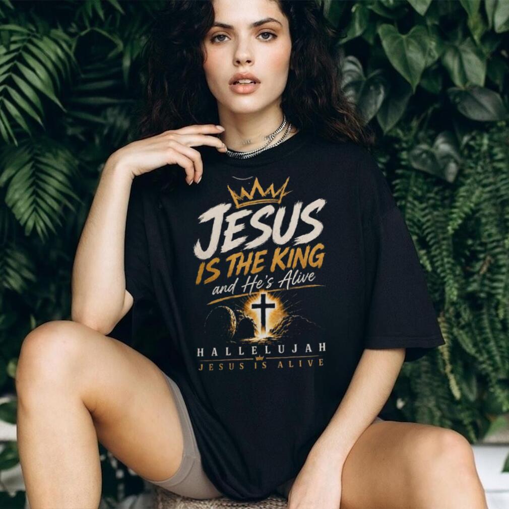 Jesus Is The King And He’s Alive Hallelujah Christian Faith Aesthetic T Shirt
