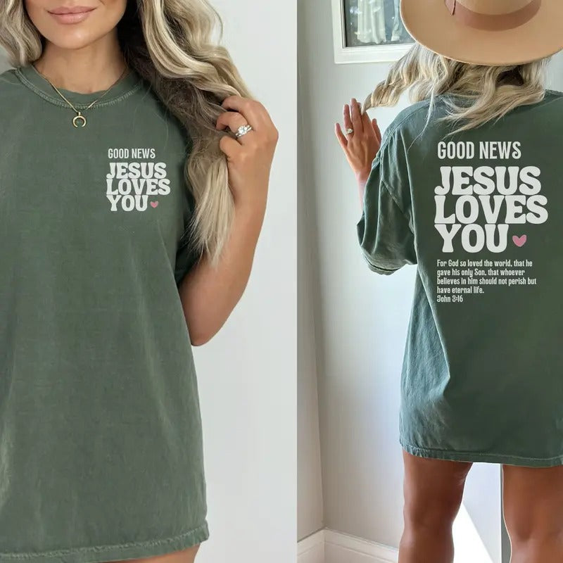 Jesus Loves You Front And Back Print Shirt Comfort Colors Vintage Shirt John 3 16 Shirt Good News Retro Shirt Jesus...