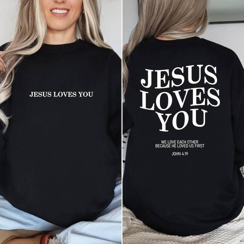Jesus Loves You Hoodie,Religion Jesus Christ ,Bible Verse ,Christian  T-shirt, sweater Sweatshirt | UrbanDripWear.com