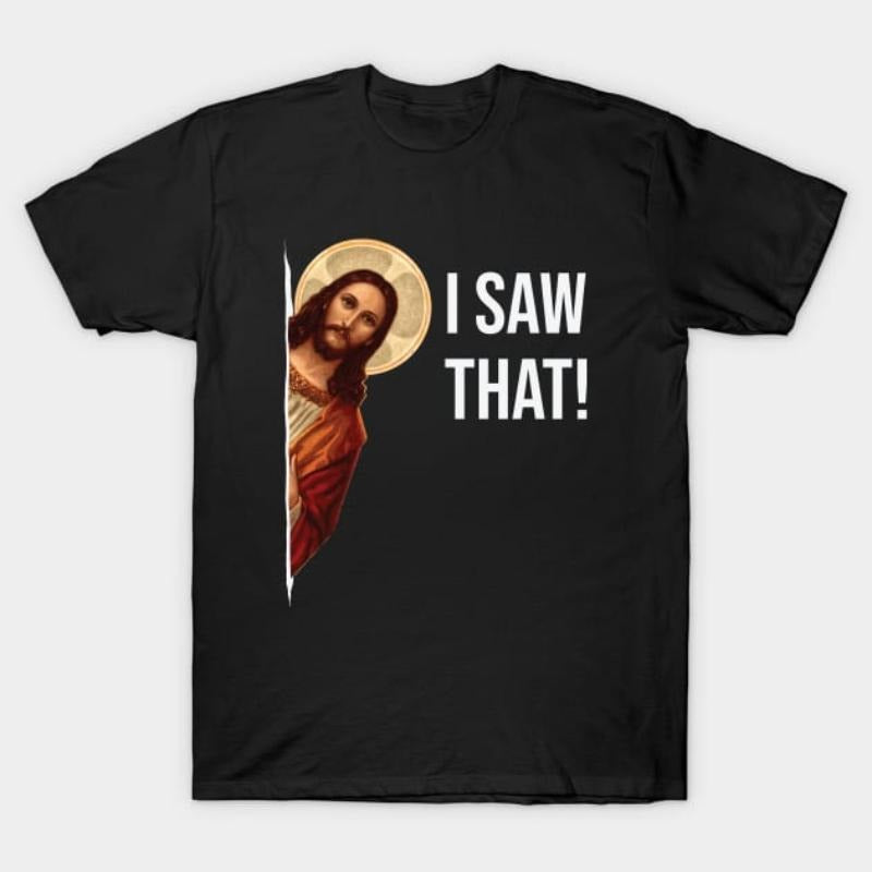 Jesus Meme I Saw That T-Shirt Hoodie, Sweatshirt | UrbanDripWear.com