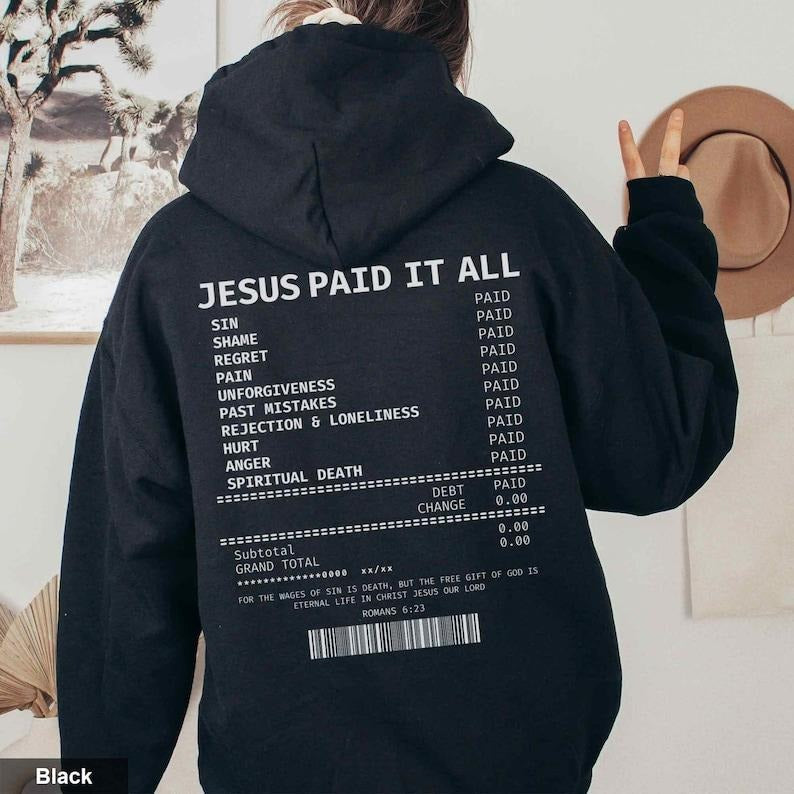 Jesus Paid It All Receipt Hoodie Bible Verse Hoodie Trendy Christian Hoodie Scripture Hoodie Christian Apparel Jesus...