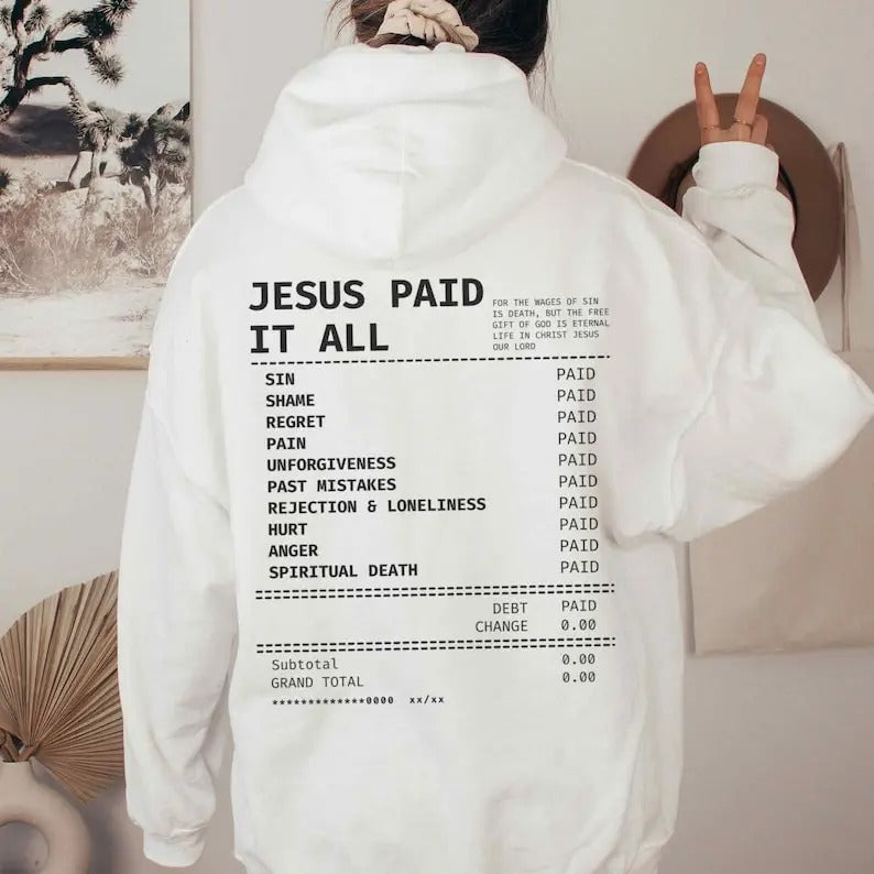 Jesus Paid It All Receipt Hoodie Scripture Hoodie Christian Merch Cute Christian Apparel Catholic Hoodie Bible Verse...