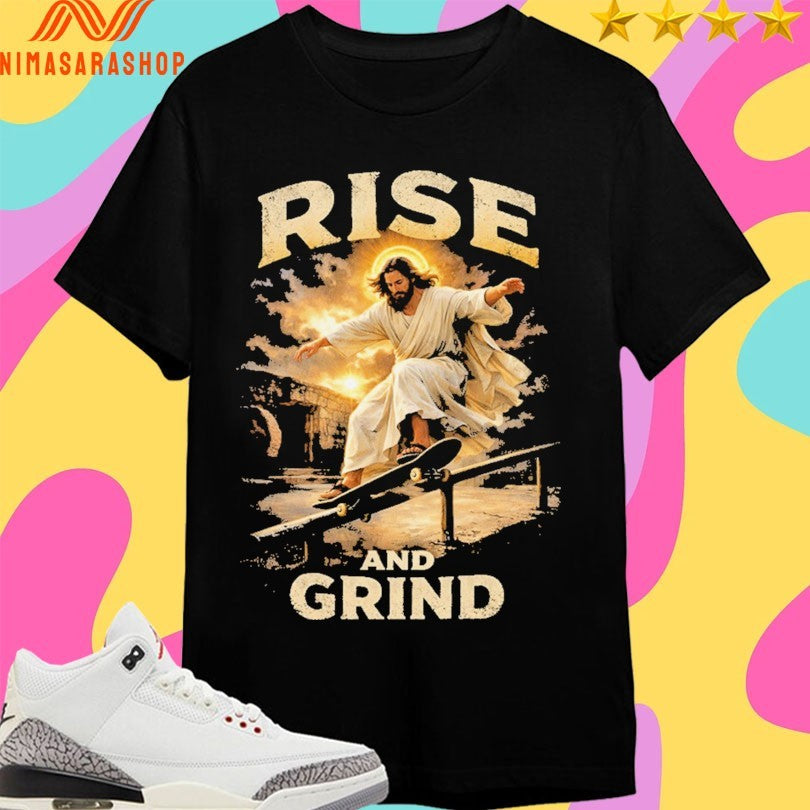 Jesus Rise And Grind 2026 Shirts