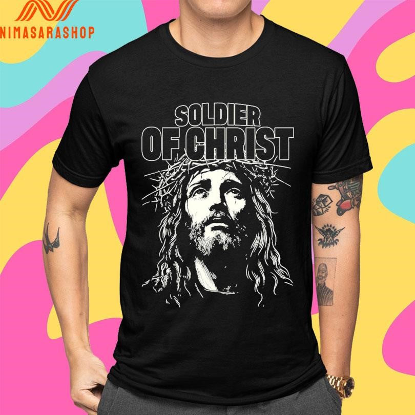 Jesus Soldier Of Christ Shirts