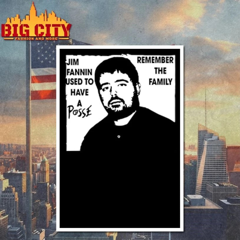 Jim Fannin Used To Have A Posse Remember The Family T-shirt