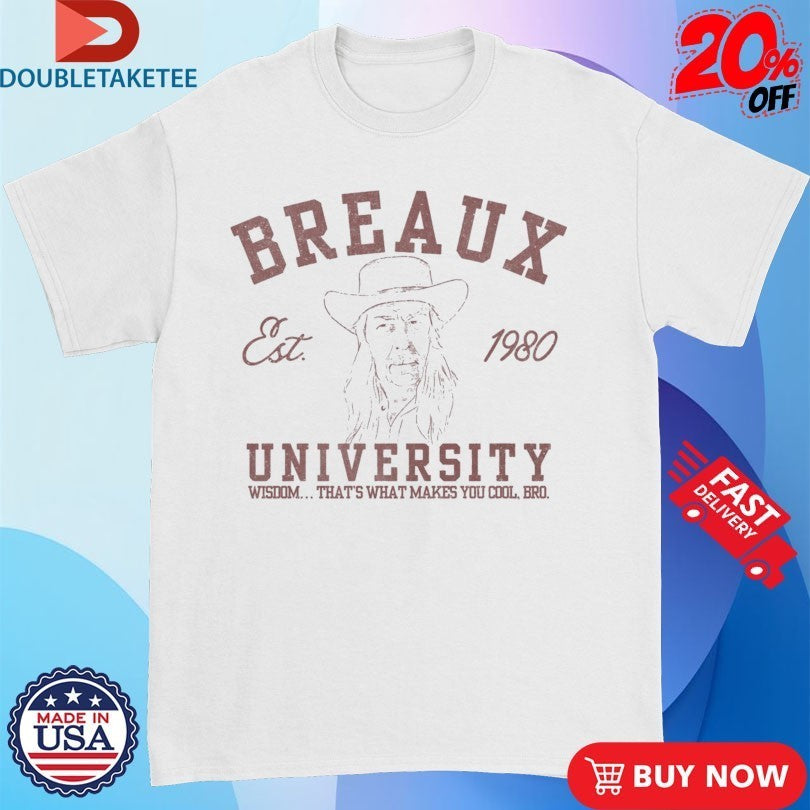 Joey Breaux University Wisdom That’s What Makes You Cool Bro Est 1980 Shirts