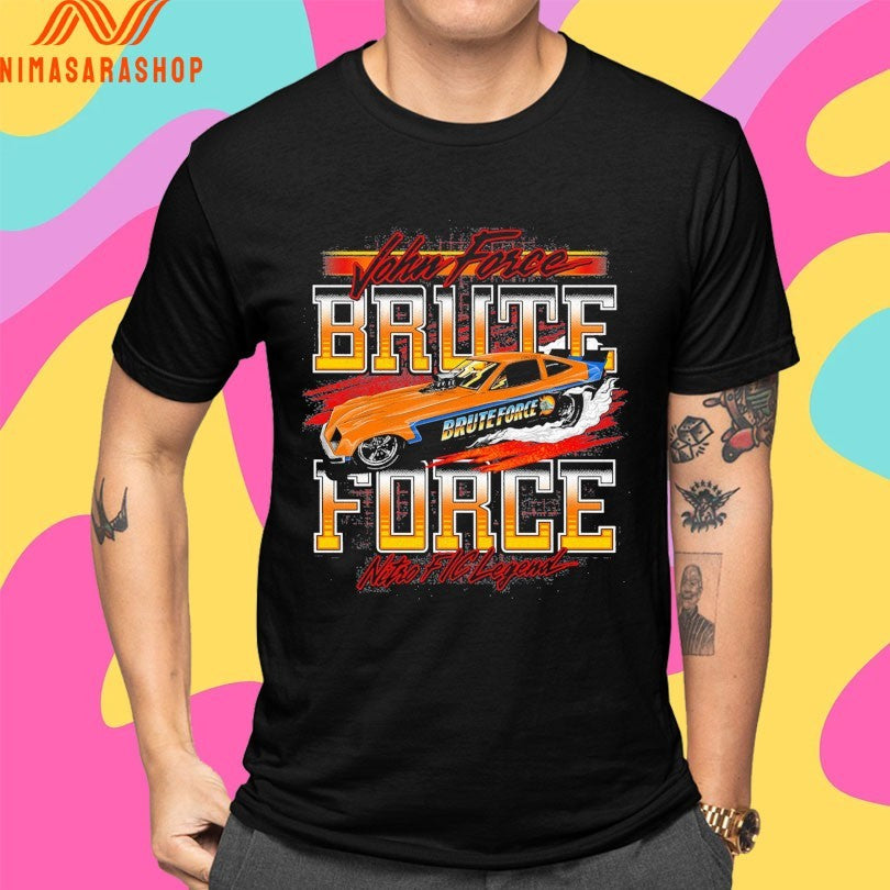 John Force Brute Force Nitro Fc Legend Shirts