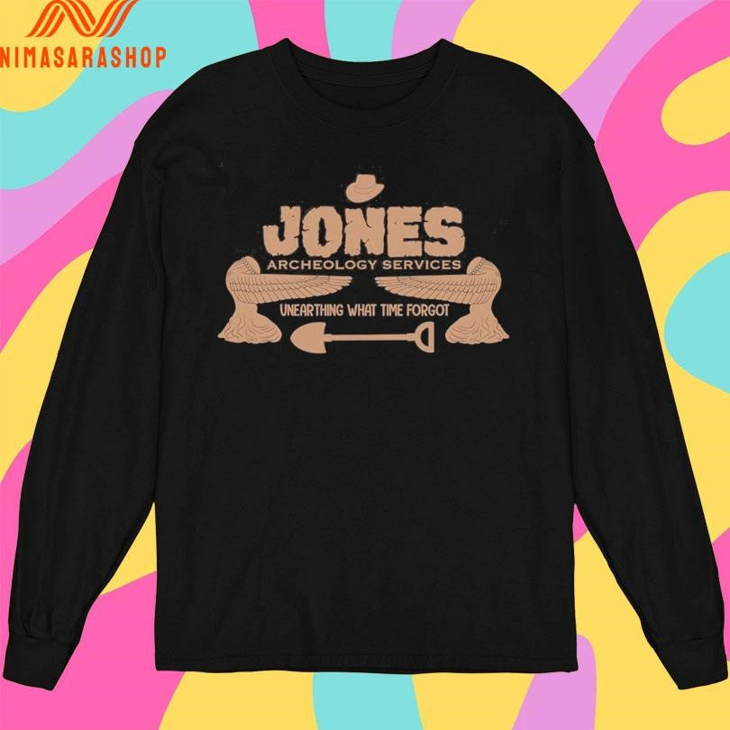 Jones Archaeology Services Unearthing What Time Forgot Shirts