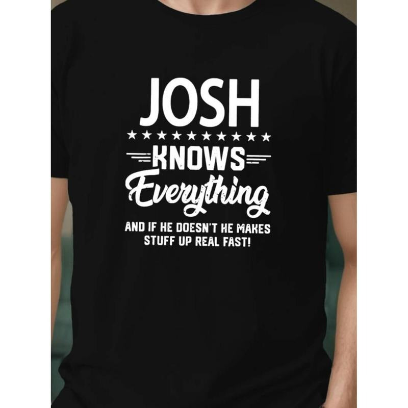 Josh Knows Everything Graphic Tee for Men - Plus Size, Casual Crew Neck Comfy Menswear Streetwear T-Shirt Hoodie, Sweatshirt