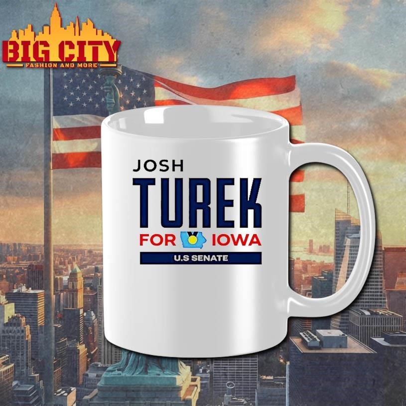 Josh Turek For Iowa Us Senate Shirt