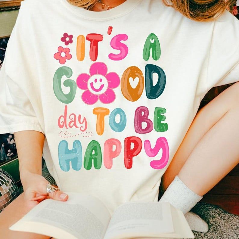 Joyful and Inspiring T - Shirt: Make a Statement with a Smile - filled Quote