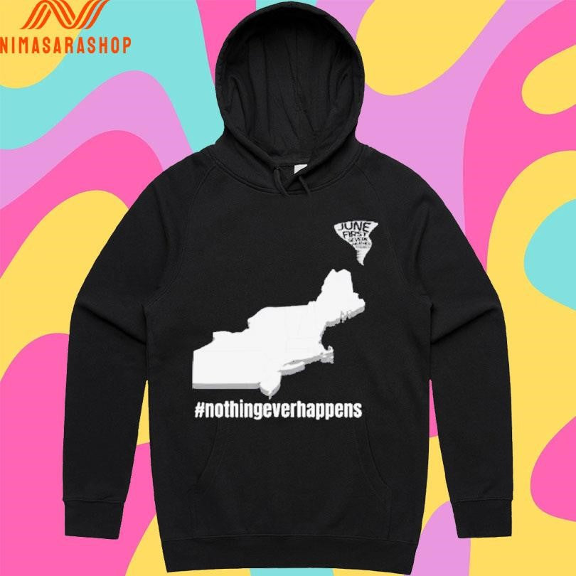 June First Nothing Ever Happens Shirts