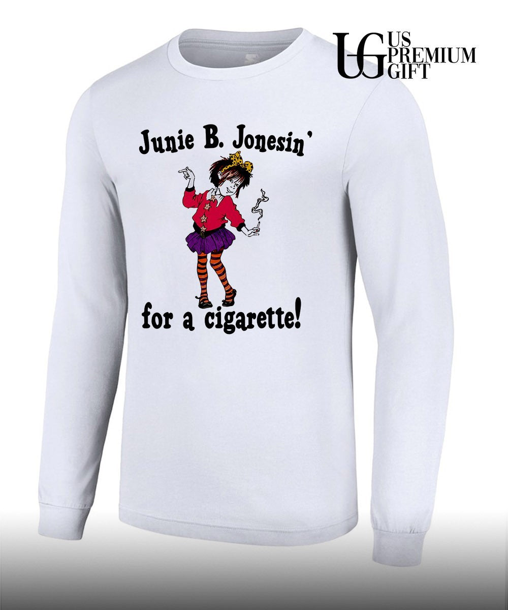 Junie B. Jones’ for a cigarette shirt