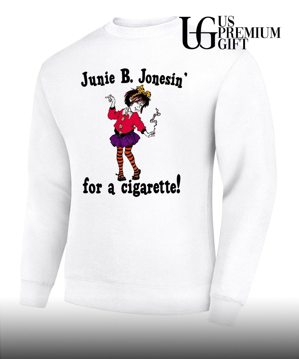 Junie B. Jones’ for a cigarette shirt