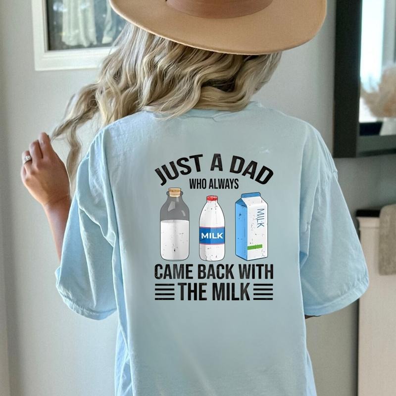 Just A Dad Who Always Came Back With The Milk Fathers Day T-Shirt Sweatshirt Hoodie, Dad T Shirt | UrbanDripWear.com