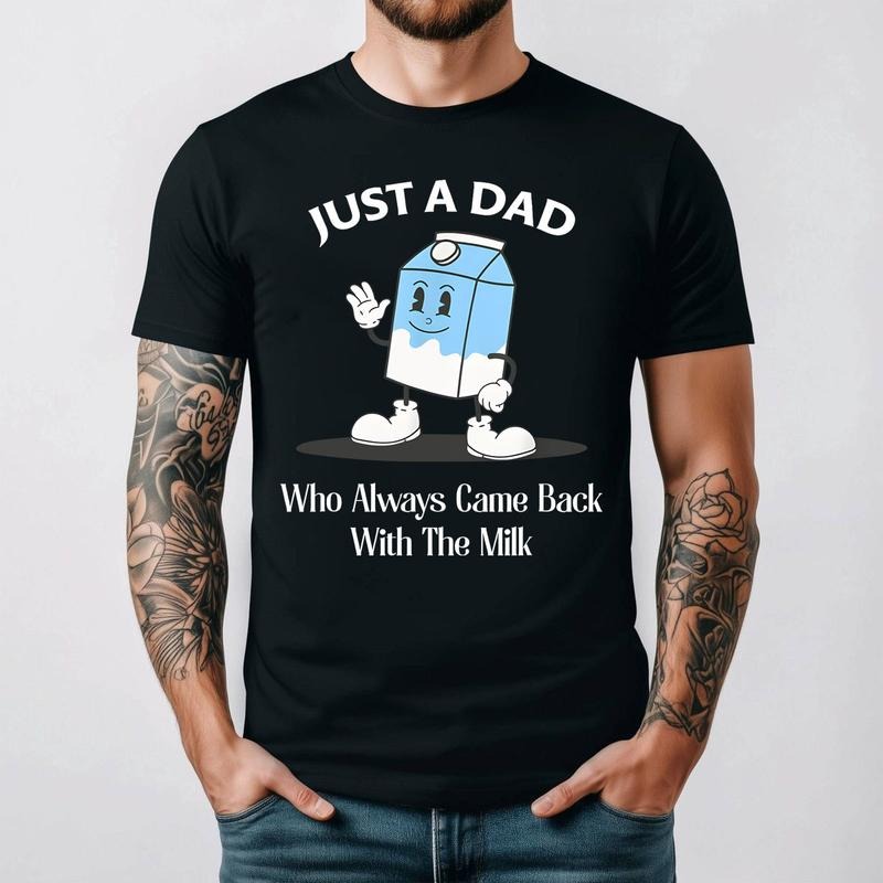 Just A Dad Who Always Came Back With The Milk Shirt, Father's Day Shirt Hoodie, Sweatshirt | UrbanDripWear.com