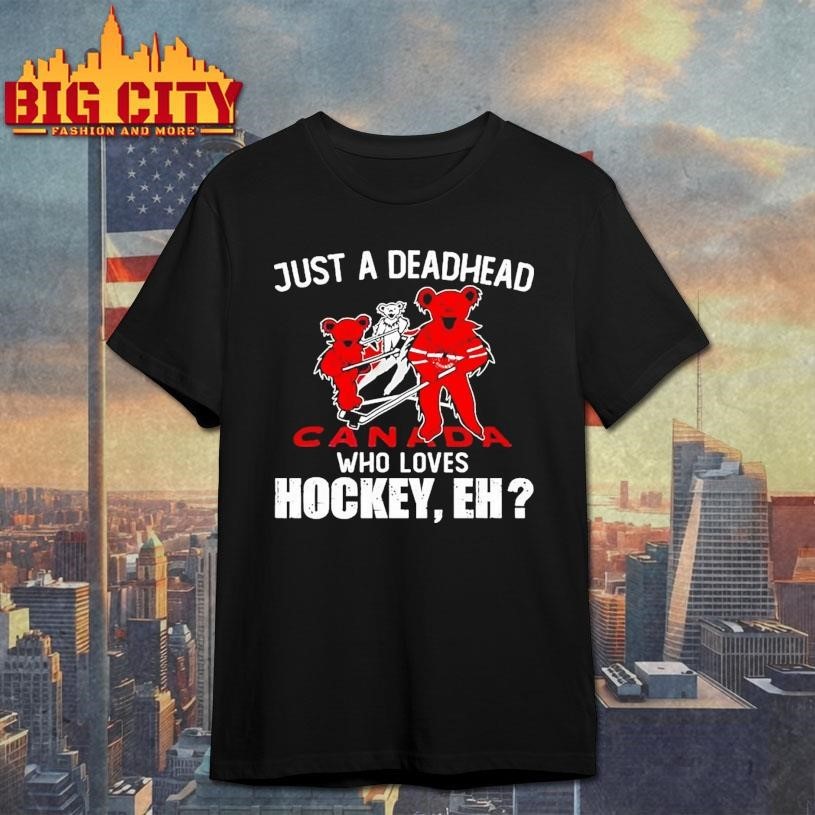 Just A Deadhead Loves Canadian Hockey Shirt