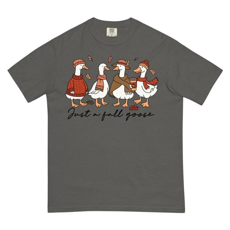 Just A Fall Goose Shirt ~ Unisex Apparel Relaxed Fit Printed In The USA Clothing Womenswear Casual Comfort Cotton Top...