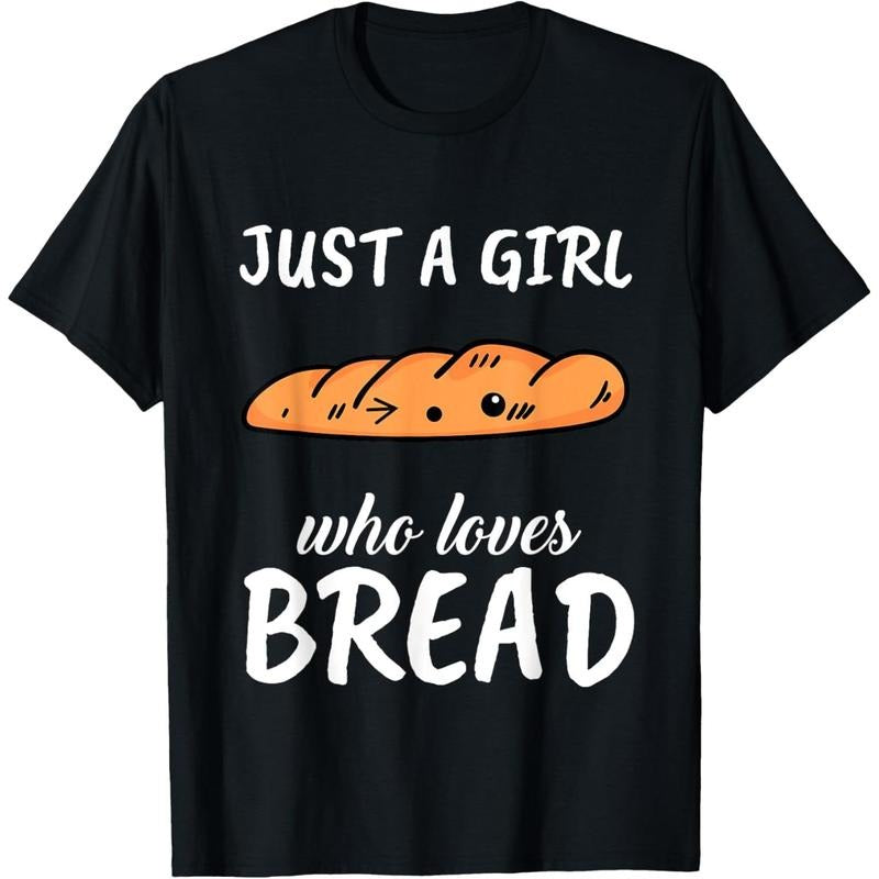 Just A Girl Who Loves Bread Clothes Outfit Gift Bread T-Shirt made in usa Hoodie, Sweatshirt | UrbanDripWear.com