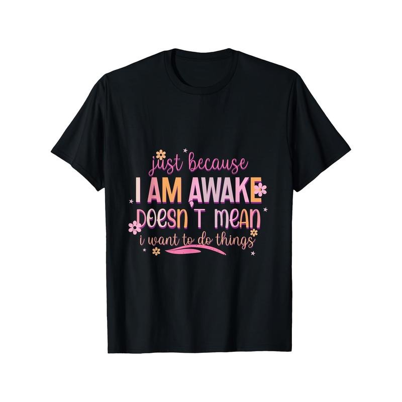 Just Because I'm Awake Funny Tshirt for Tweens and T-Shirt for Women Hoodie, Sweatshirt | UrbanDripWear.com