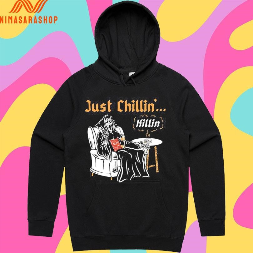 Just Chillin Killin Death Shirts