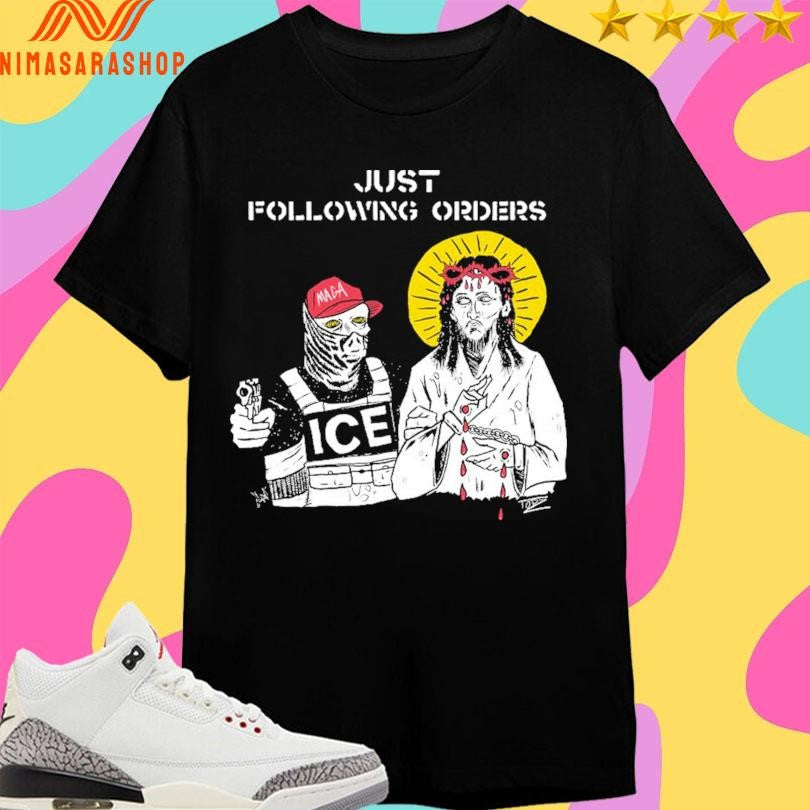 Just Following Orders Ice And Jesus Shirts