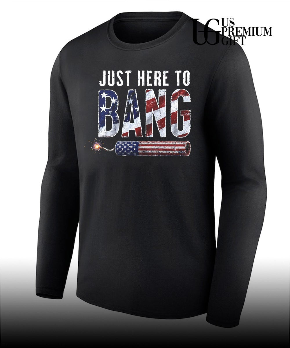Just Here to Bang shirt