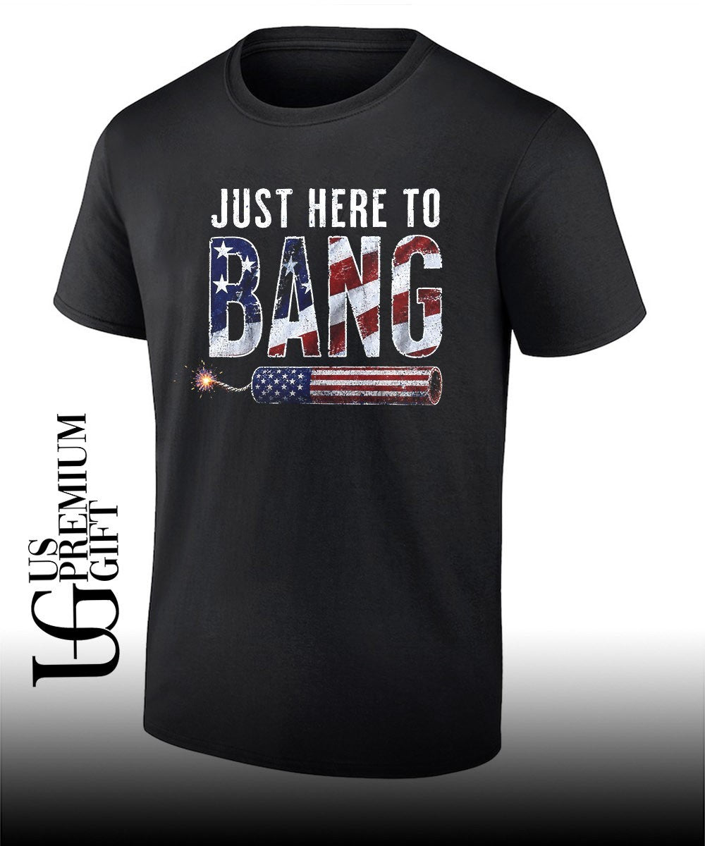 Just Here to Bang shirt
