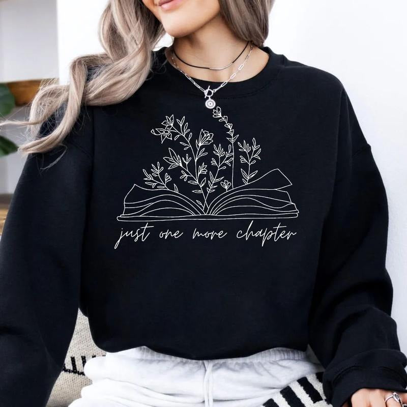Just One More Chapter Sweatshirt Shirt Hoodie, Reading Sweatshirt, Bookish Book Lover Gift, Books Sweater, Librarian...