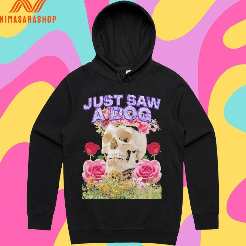 Just Saw A Dog Skull And Flower Shirts