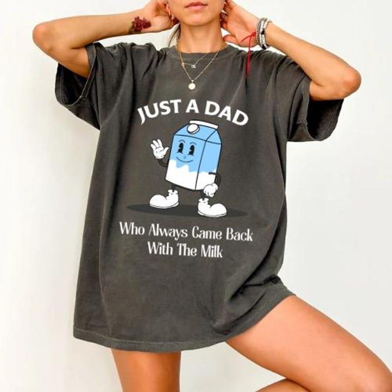 Just a Dad Who Came Back With the Milk T-shirt, Funny Dad Humor Hoodie, Sweatshirt | UrbanDripWear.com