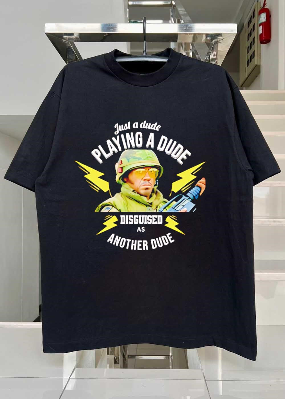Just a Dude Playing a Dude Disguised as Another Dude T-Shirt