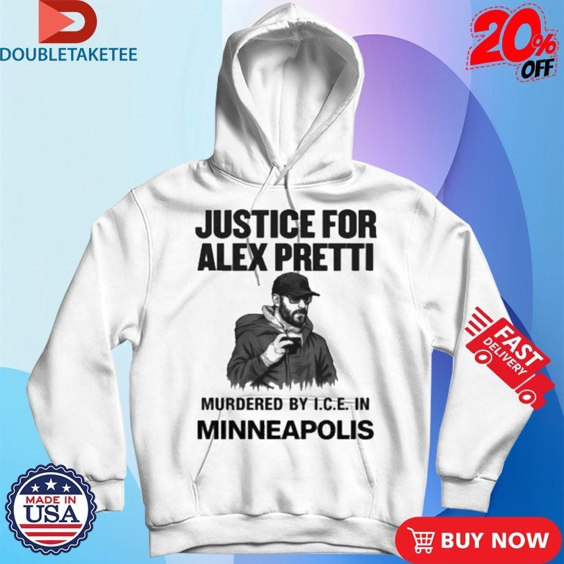 Justice For Alex Pretti Murdered By ICE In Minneapolis Shirts