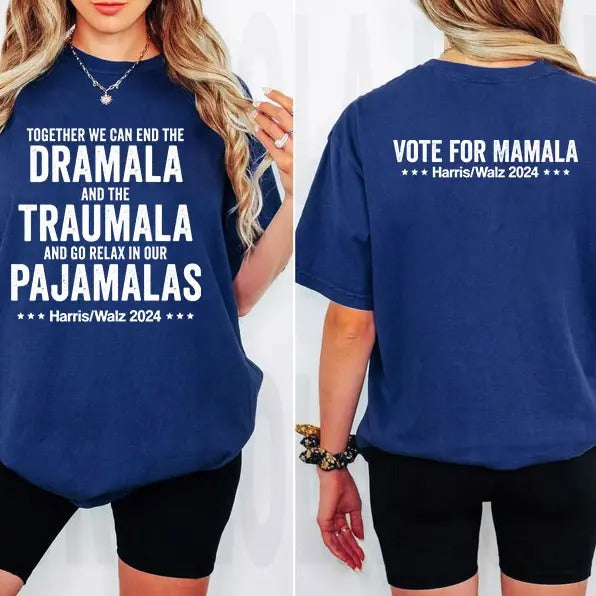 Kamala Harris Shirt Sweatshirt Hoodie, Vote For Mamala 2 Side Shirt, Dramala Traumala Pajamalas, Harris Walz 2024 Shirt,...