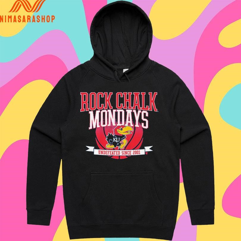 Kansas Jayhawks Basketball Rock Chalk Mondays Undefeated Since 2001 Shirts