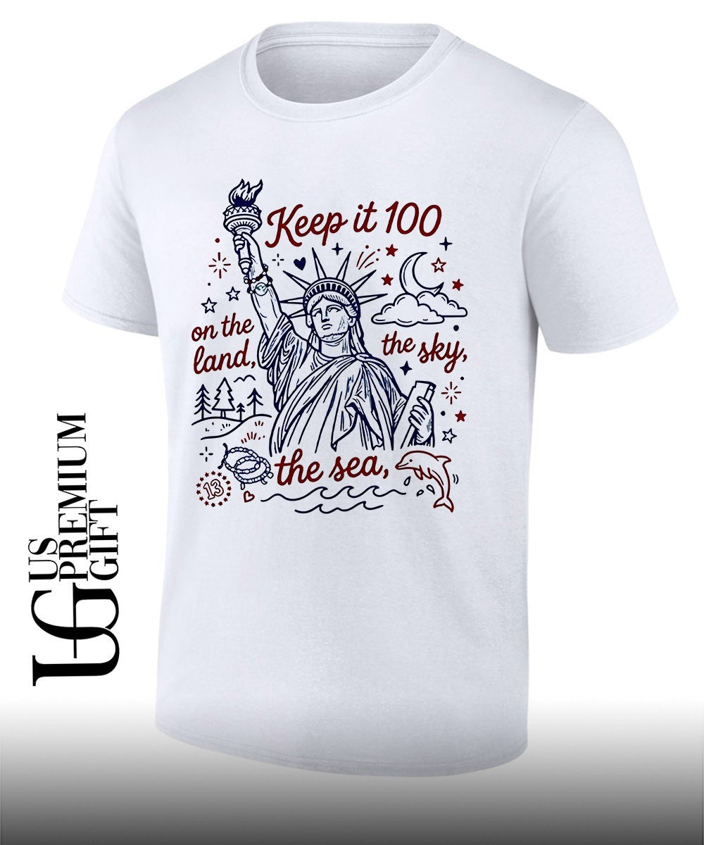 Keep It 100 On The Land The Sea The Sky Patriotic Liberty 4th Of July shirt