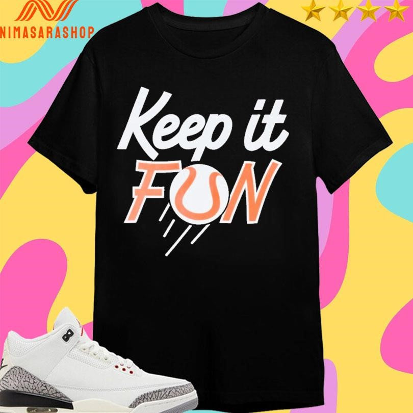 Keep It Fun Baseballism X Austin Schultz Shirts